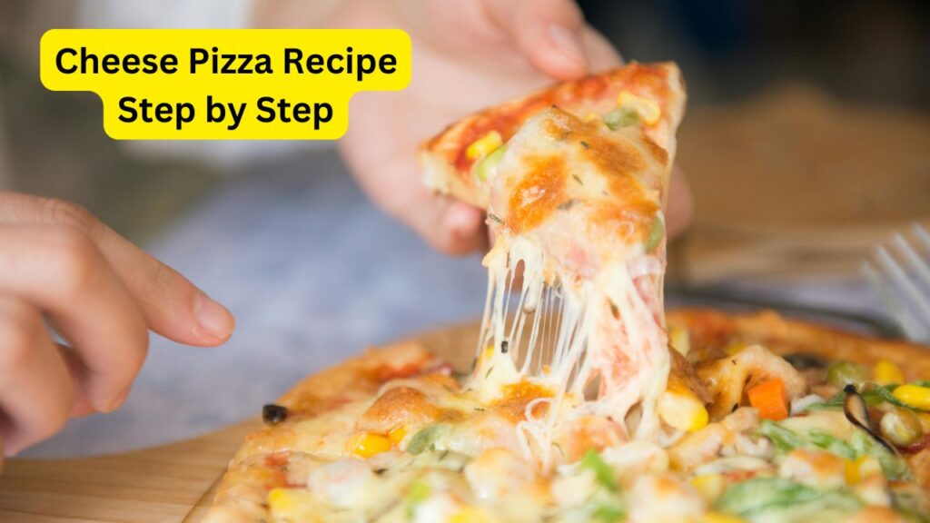 Cheese Pizza Recipe Step by Step in Hindi