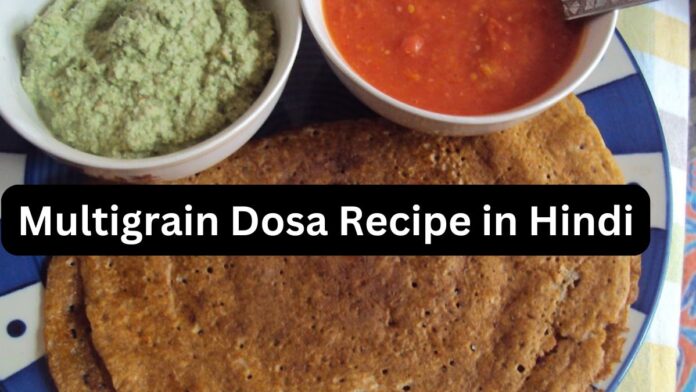 Multigrain Dosa Recipe in Hindi